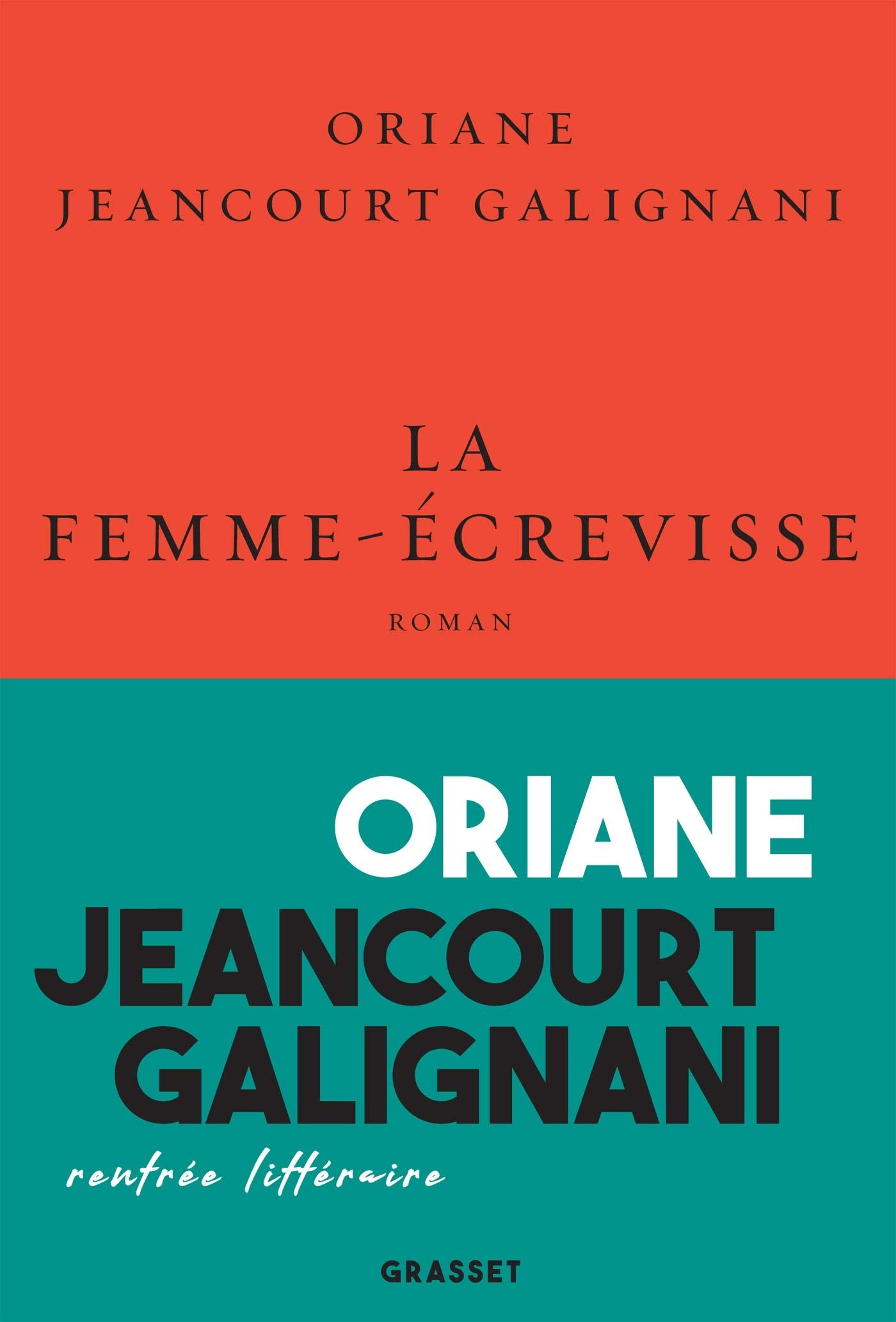 La femme-écrevisse: roman - collection Le Courage dirigée par Charles Dantzig Contemporary literature
