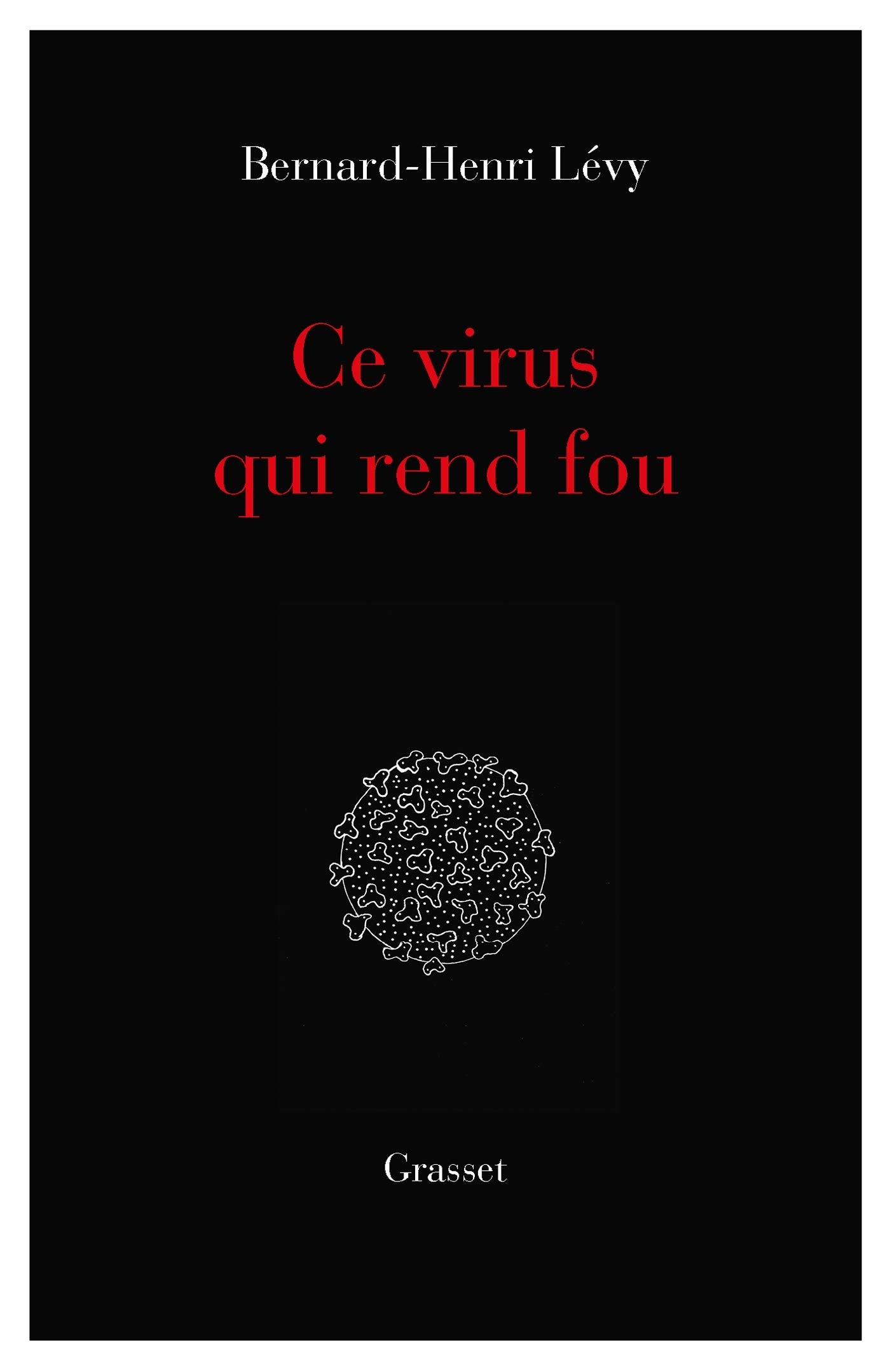 Ce virus qui rend fou: essai Essays & Short Stories