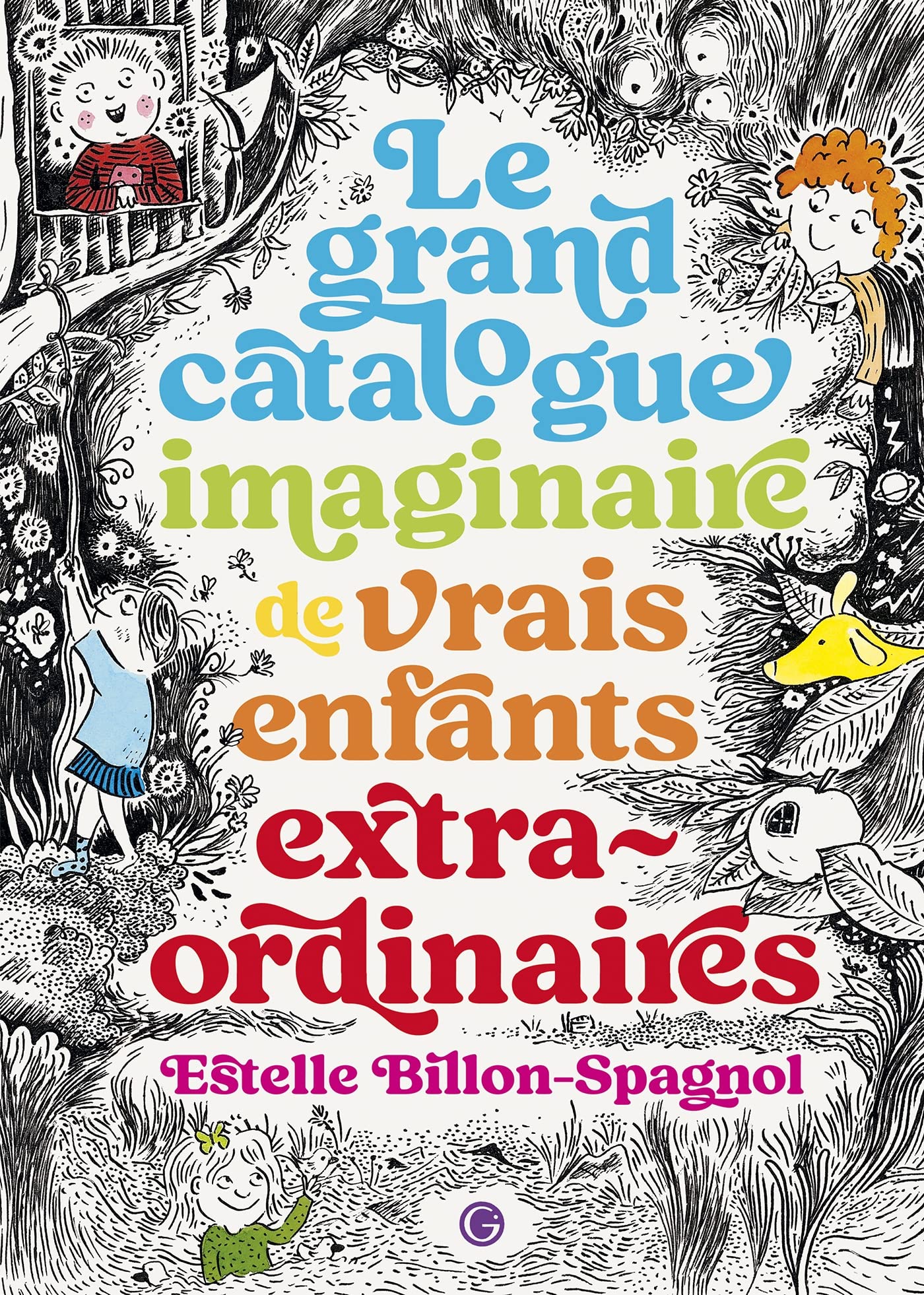 Le grand catalogue imaginaire de vrais enfants extraordinaires Novels & Short Stories