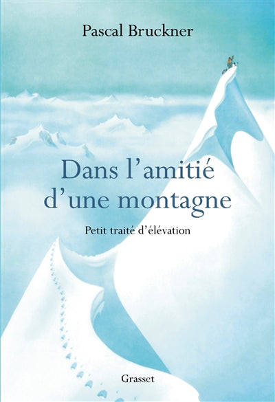 Product Image: Dans l'amitié d'une montagne : petit traité d'élévation