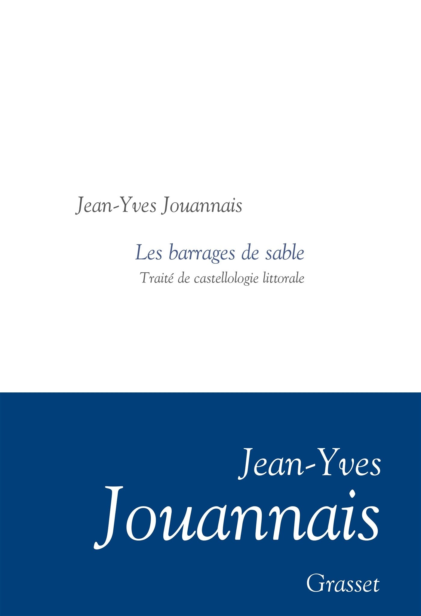 Les barrages de sable: Traité de castellologie littorale - Collection littéraire dirigée par Martine Saada Contemporary literature