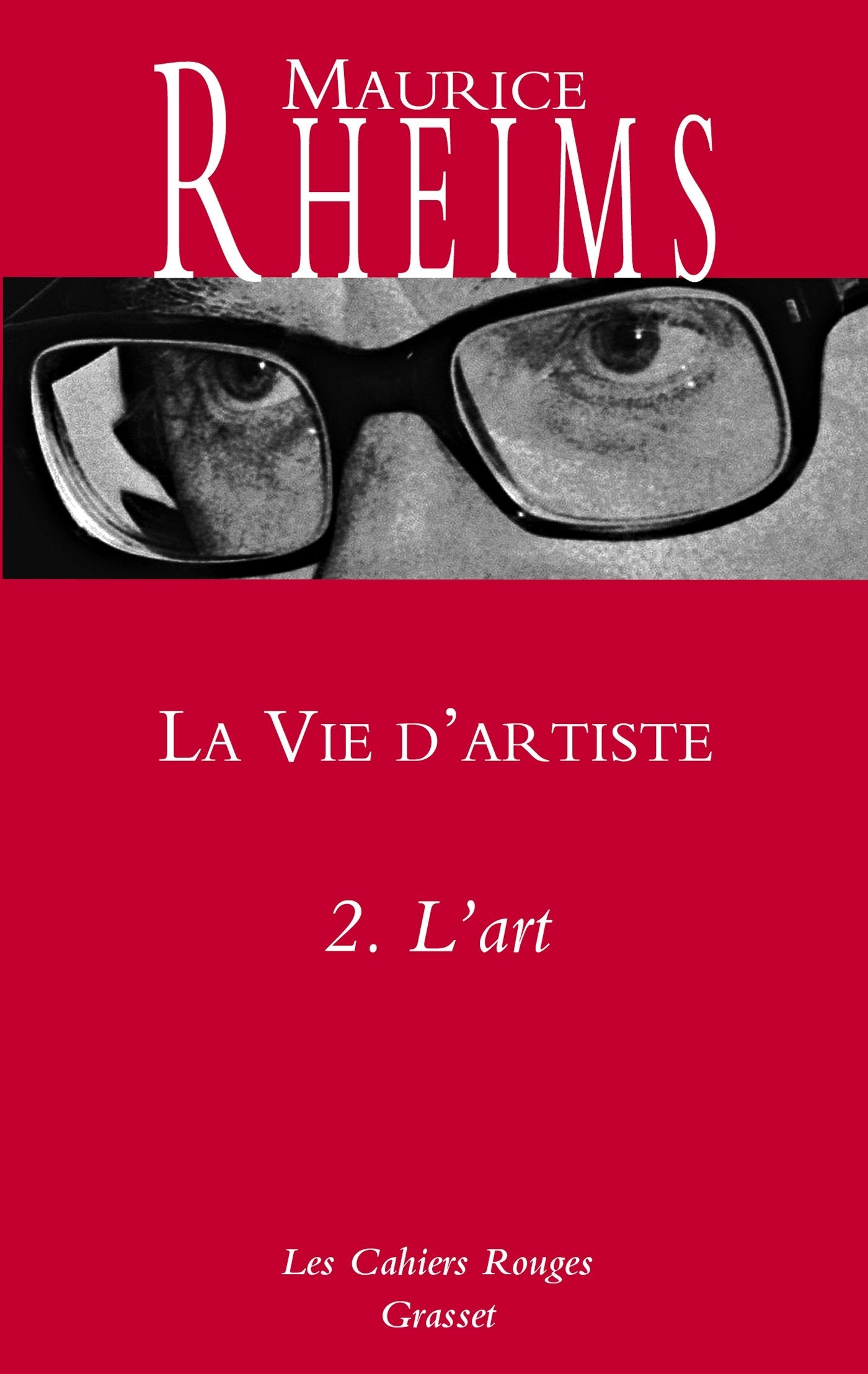 La Vie D Artiste T02 l'Art (Les Cahiers Rouges) Contemporary literature