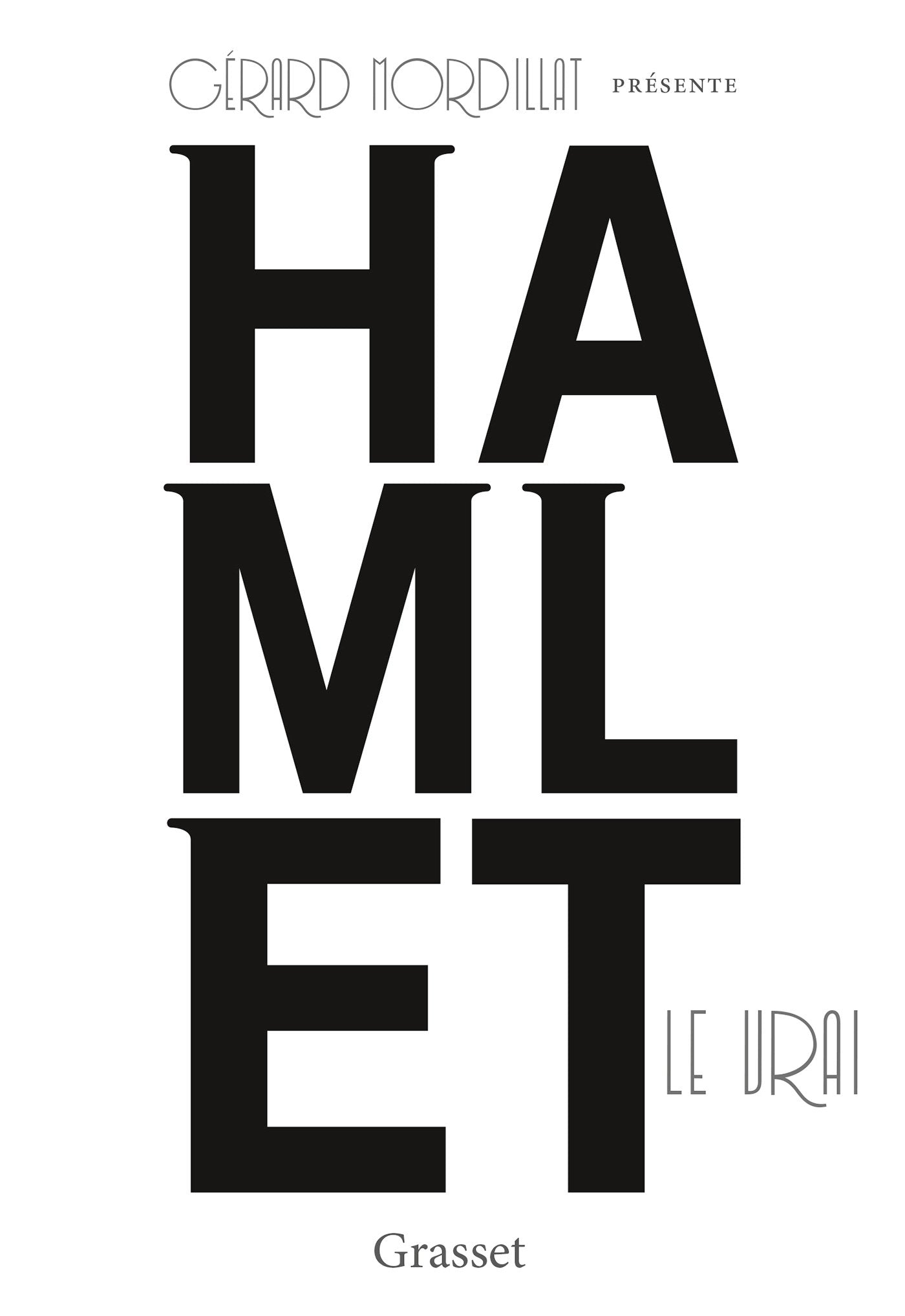 Hamlet le vrai: d'après un texte retrouvé de Shakespeare Contemporary literature