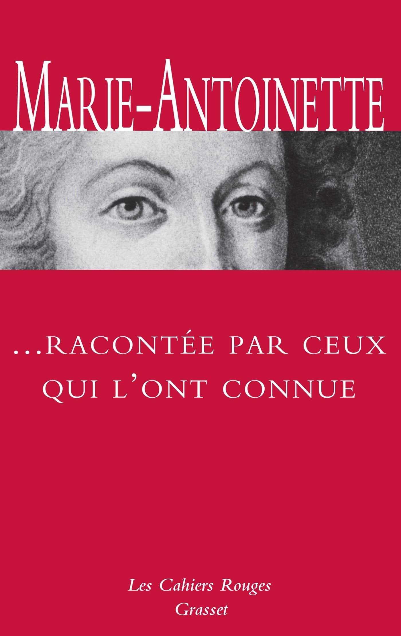 Marie-Antoinette racontée par ceux qui l'ont connue: inédit book