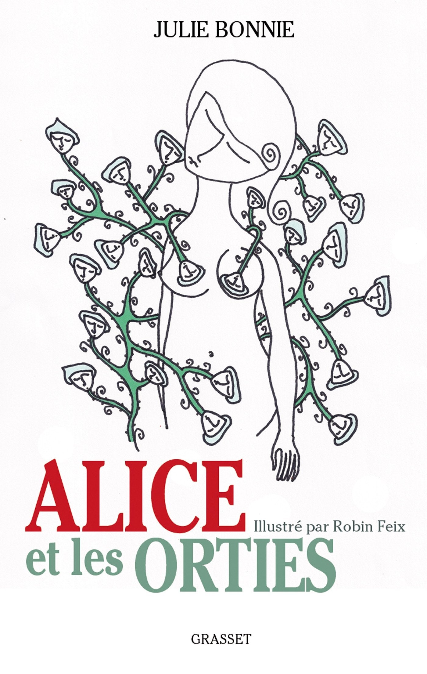 Alice et les orties: illustré par Robin Feix book