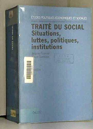 Traite du social: Situations, luttes, politiques, institutions (Etudes politiques, economiques et sociales) (French Edition) book