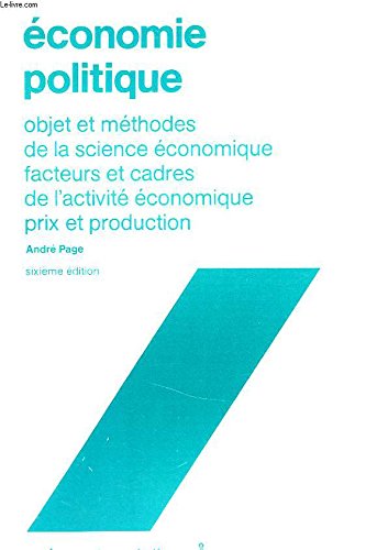 Economie politique : objet et méthodes de la science économique, facteurs et cadres de l'activité économique, prix et production Books