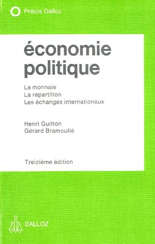 Economie politique: La monnaie, la répartition, les échanges internationaux book