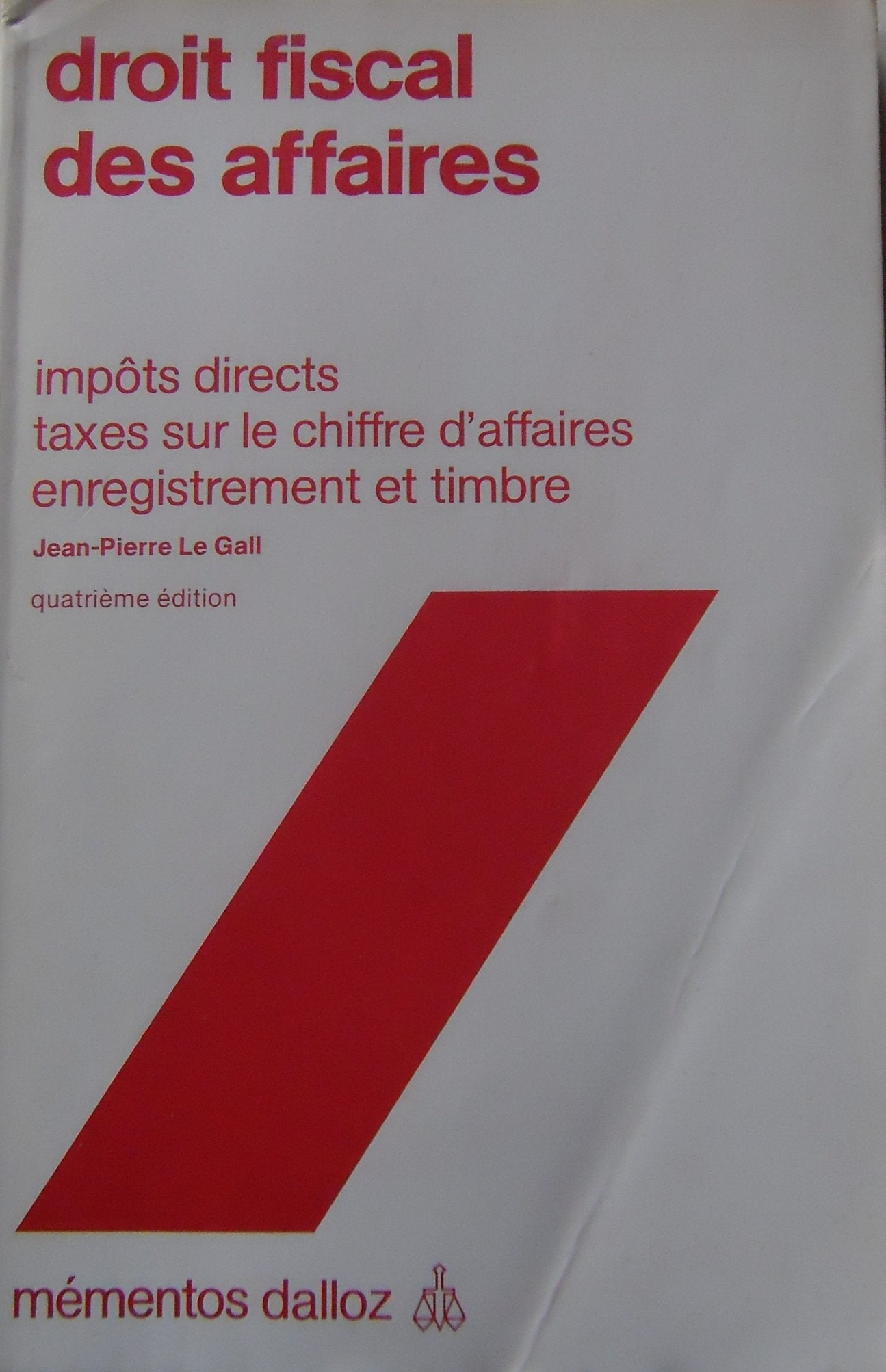 Droit fiscal des affaires : Impôts directs, taxes sur le chiffre d'affaires, enregistrement et timbre (Mémentos Dalloz) Books