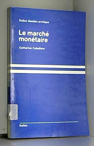 Le Marché monétaire (Dalloz gestion pratique) Books