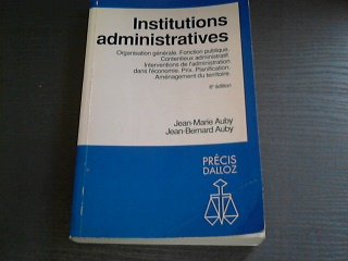 Institutions administratives : organisation generale, fonction publique, contentieux administratif.. Books