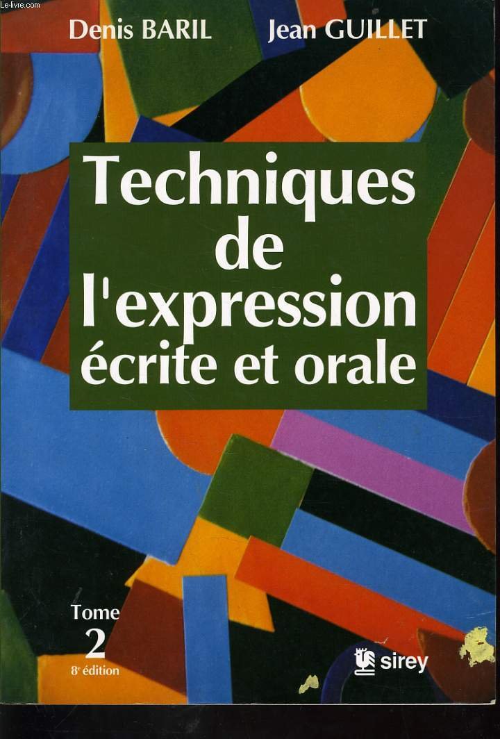 Techniques de l'expression écrite et orale Tome 1: Techniques de l'expression écrite et orale book