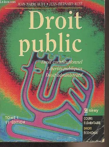 Droit public Tome 1: Droit constitutionnel, libertés publiques, droit administratif book