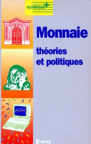 Monnaie. Theories Et Politiques Books