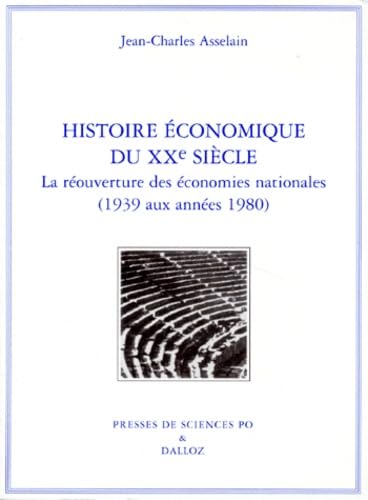 HISTOIRE ECONOMIQUE DU XXEME SIECLE.: La réouverture des économies nationales (1939 aux années 1980) Books