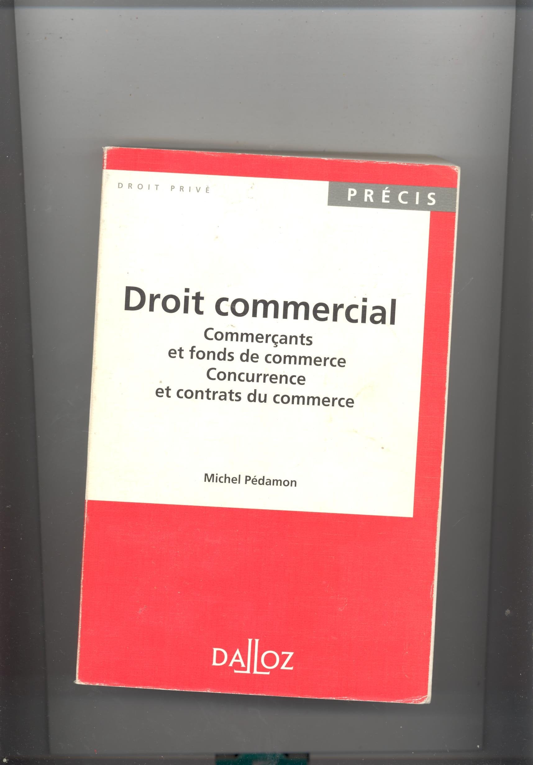 Droit Commercial. Comercants Et Fonds De Commerce, Concurrence Et Contrats Du Commerce book