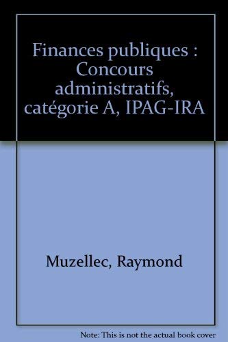 Finances Publiques - Concours Administratifs, Catégorie A, Ipag-Ira book