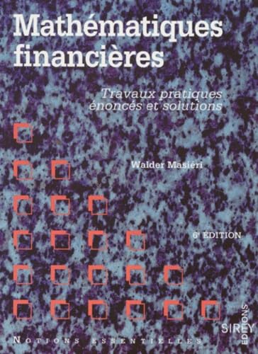 Mathematiques Financieres. Travaux Pratiques, Enonces Et Solutions book