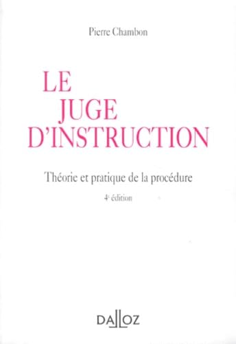 Le juge d'instruction, 4e édition. Théorie et pratique de la procédure book