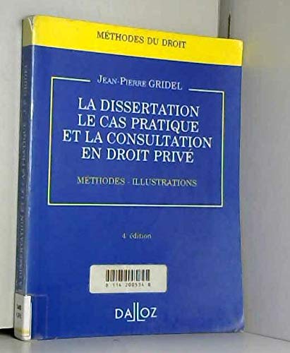La dissertation, le cas pratique et la consultation en droit privé: Méthodes, illustrations Books