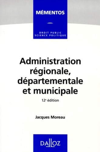 Administration Regionale, Departementale Et Municipale. 12eme Edition Books