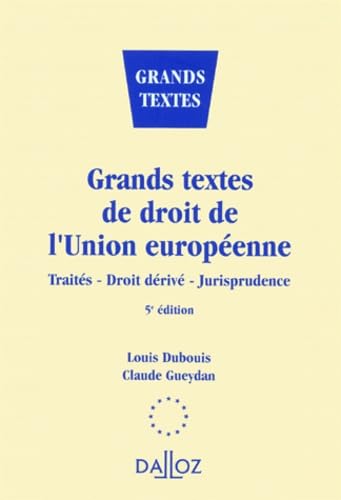 Grands textes de Droit de l'Union européenne: Traités, droit dérivé, jurisprudence Books