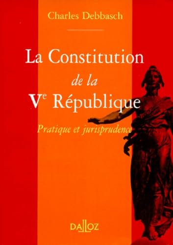 La Constitution De La Veme Republique. Pratique Et Jurisprudence book