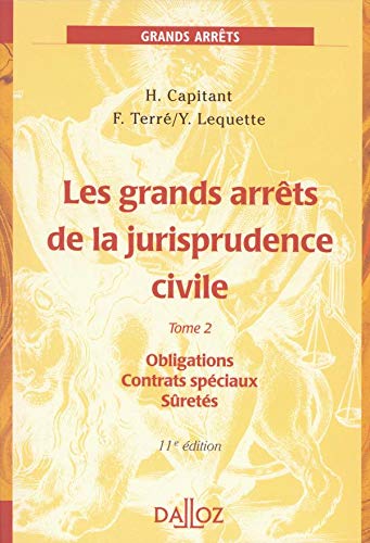 Les Grands Arrêts de la jurisprudence civile, tome 2 : Obligations - Contrats spéciaux - Sûretés, 11e édition book