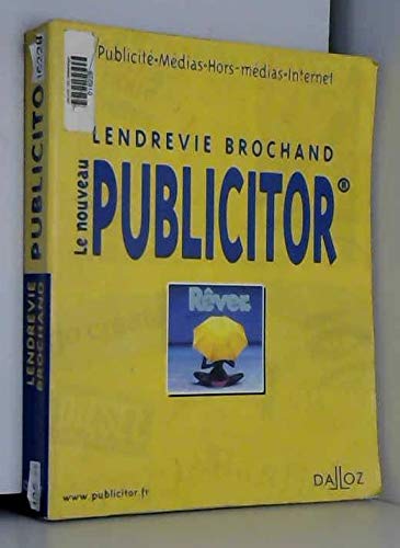 Le Nouveau Publicitor : Publicité, Médias,Hors médias, Internet, 5e édition Business, Finance & Career