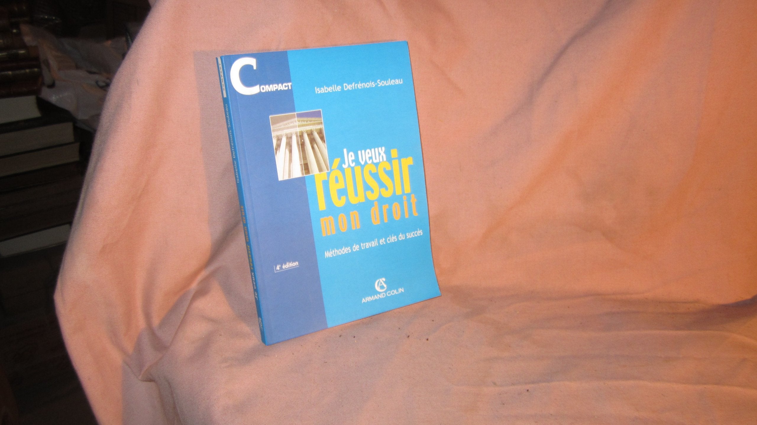 Je Veux Reussir Mon Droit. Methodes De Travail Et Cles Du Succes, 4eme Edition Books