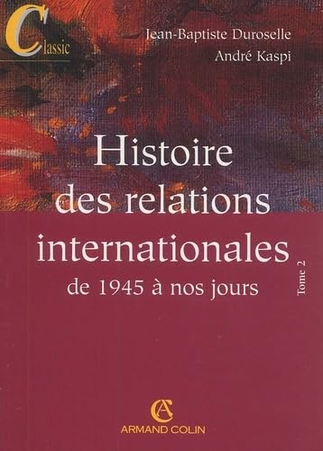 Histoire des relations internationales.: Tome 2, de 1945 à nos jours, 13ème édition 2002 Books