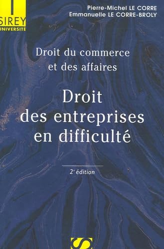 Droit des entreprises en difficulté: Droit du commerce et des affaires, Edition 2006 book