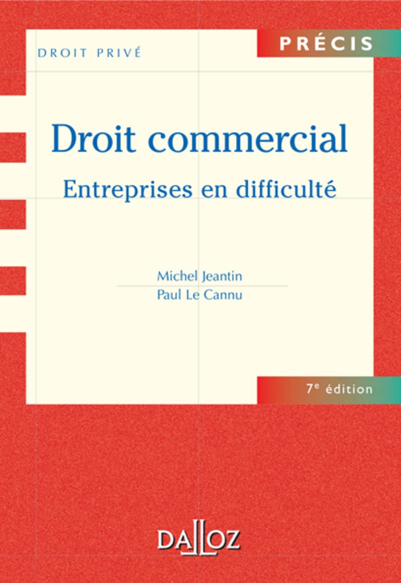 DROIT COMMERCIAL: ENTREPRISES EN DIFFICULTE 7E EDITION Law
