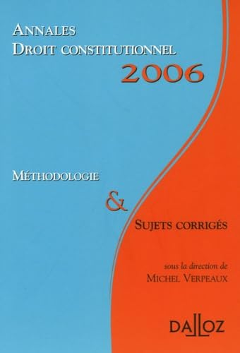 Droit constitutionnel: Annales 2006 ; Méthodologie & sujets corrigés book