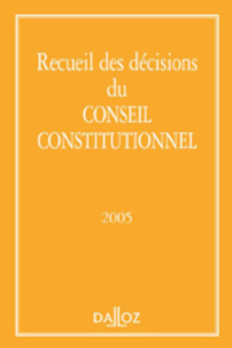 Recueil des décisions du Conseil constitutionnel 2005 Law