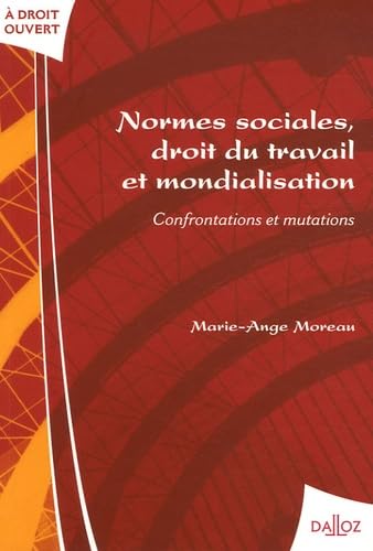 Normes sociales, droit du travail et mondialisation. Confrontations et mutations - 1ère édition: Confrontations et mutations Law