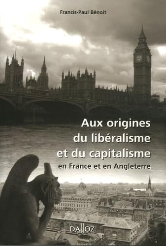 Aux origines du libéralisme et du capitalisme en France et en Angleterre - 1ère éd.: en France et en Angleterre Law