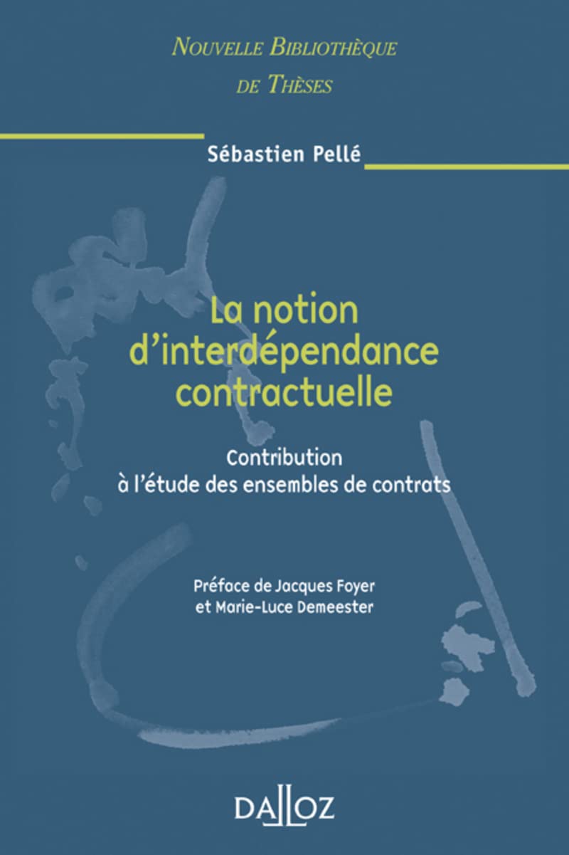 La notion d'interdépendance contractuelle - Volume 64 Contribution à l'étude des ensembles de contrats (64) Business & Technology