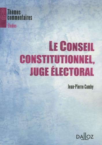 Le Conseil constitutionnel, juge électoral book