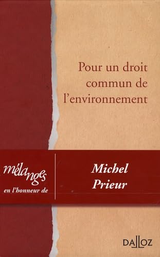 Pour un droit commun de l'environnement: Mélanges en l'honneur de Michel Prieur book