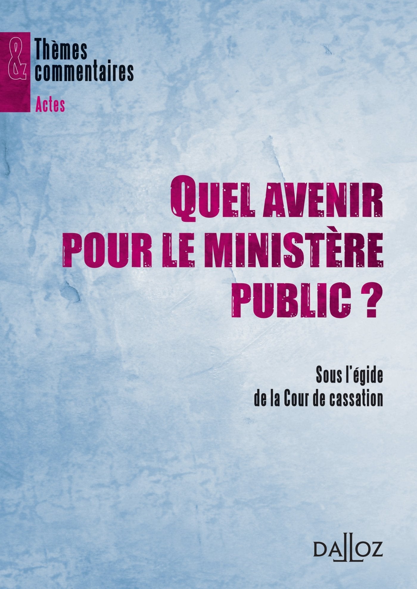 Quel avenir pour le ministère public ?: Sous l'égide de la Cour de cassation book
