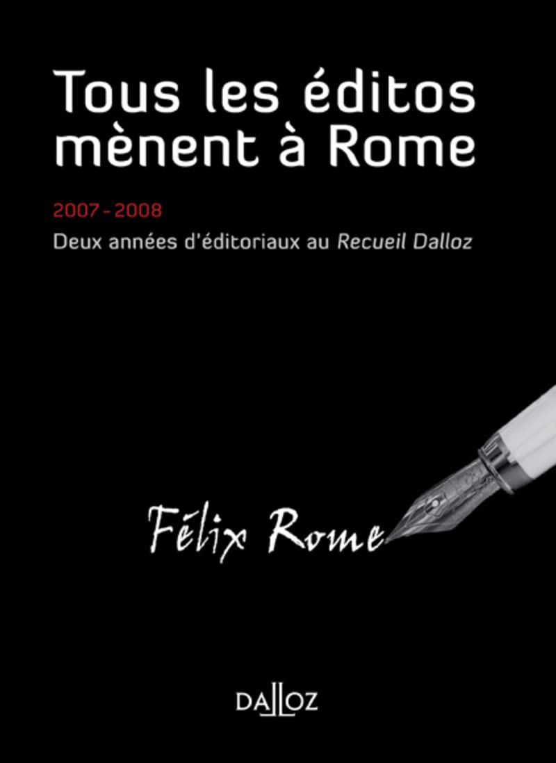 Tous les éditos mènent à Rome - 2007-2008 Deux années d'éditoriaux au Recueil Dalloz book
