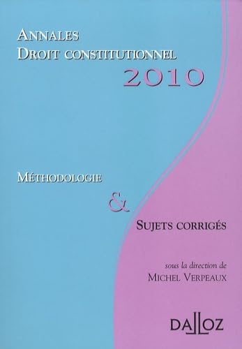 Annales droit constitutionnel 2010: Méthodologie et sujets corrigés Books