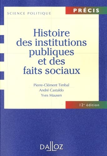 Histoire des institutions publiques et des faits sociaux - 12e ed.: Précis Law