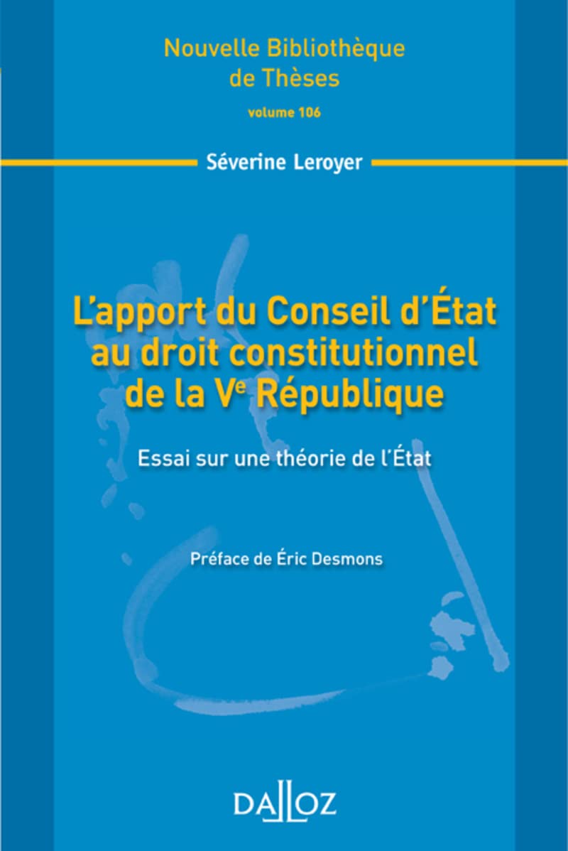 L'apport du Conseil d'État au droit constitutionnel de la Ve République - Vol 106 Essai book