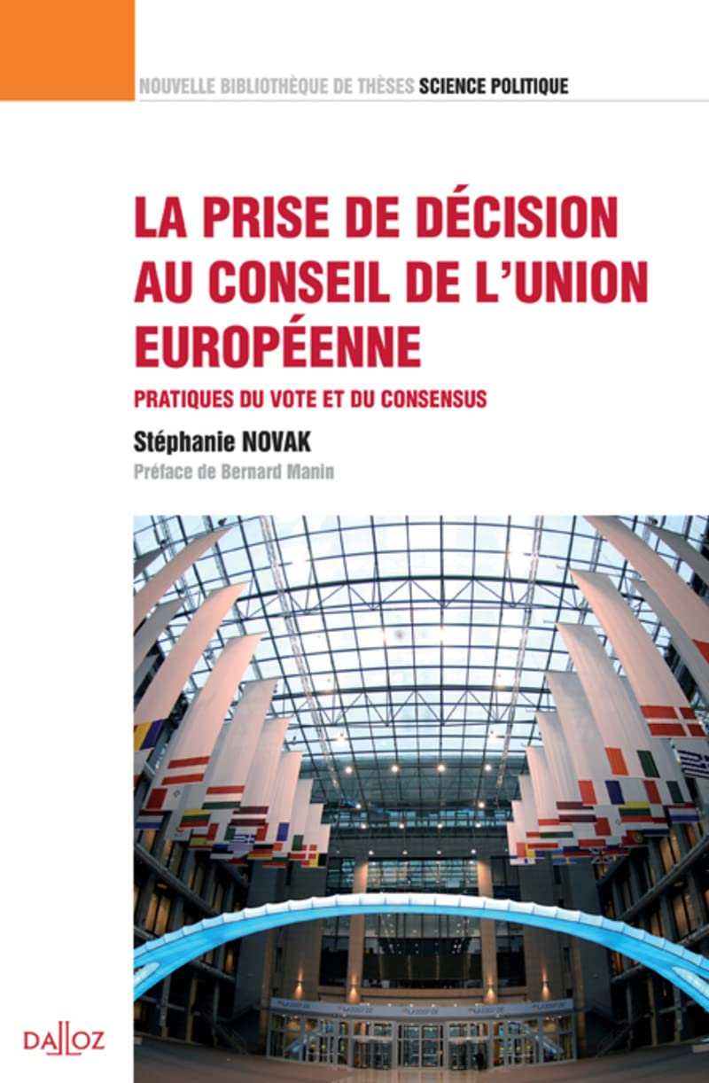 La prise de décision au Conseil de l'Union européenne - Volume 18 Pratiques du vote et du consensus book