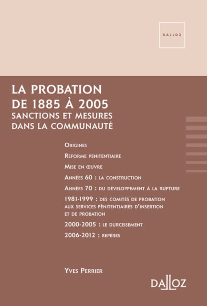 La probation de 1885 à 2005 - Sanctions et mesures dans la communauté: Sanctions et mesures dans la communauté, Récit chronologique au gré des aléas politiques et des soubresauts pénitentiaires Law
