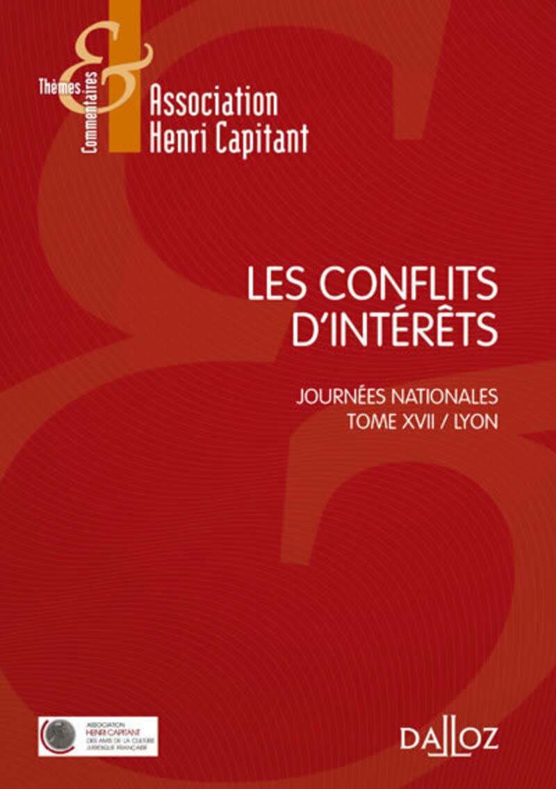 Les conflits d'intérêts - Journées nationales - Tome XVII Lyon (XVII): Tome 17, Journées nationales, Lyon Law