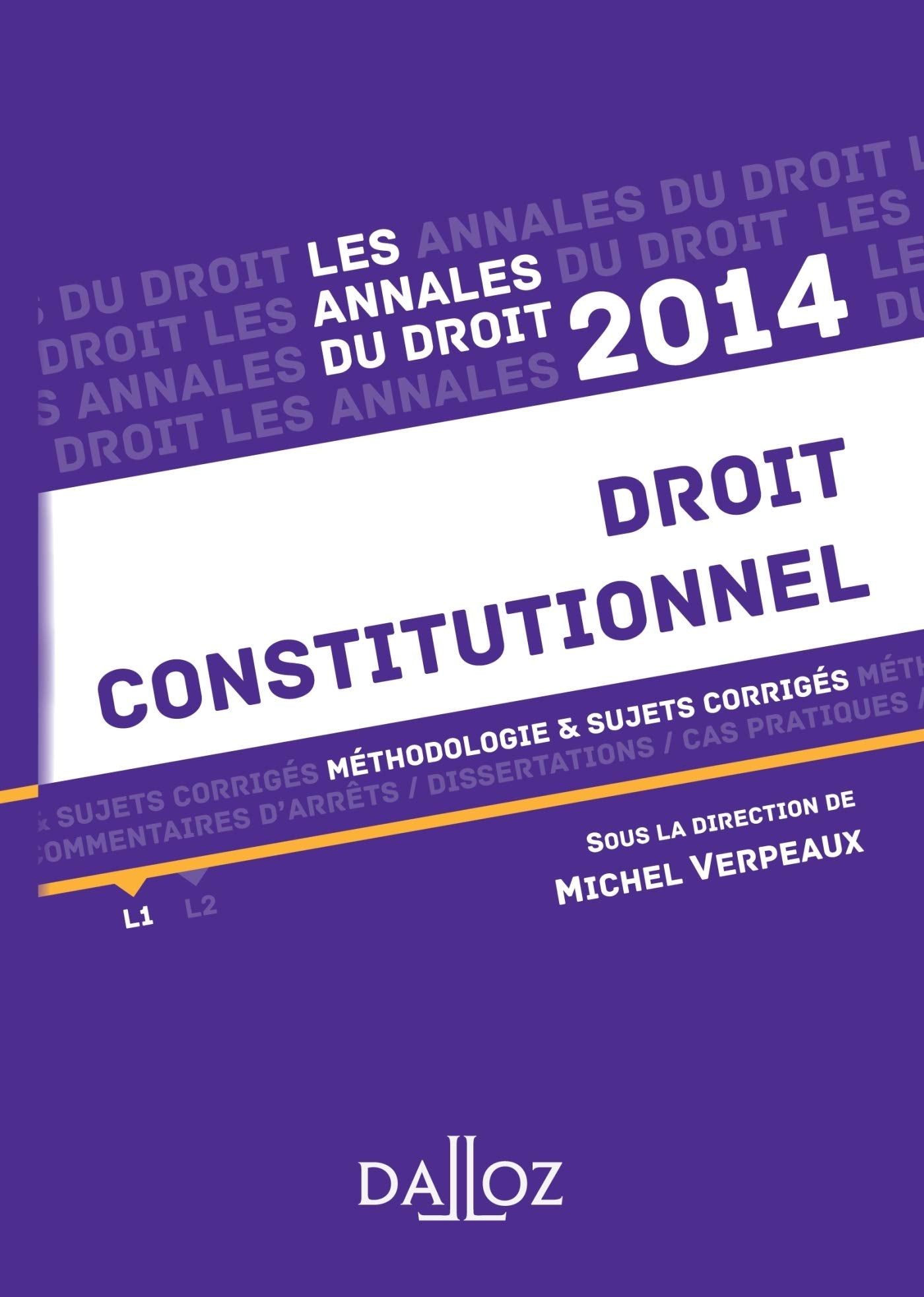 Annales Droit constitutionnel 2014: Méthodologie & sujets corrigés Law