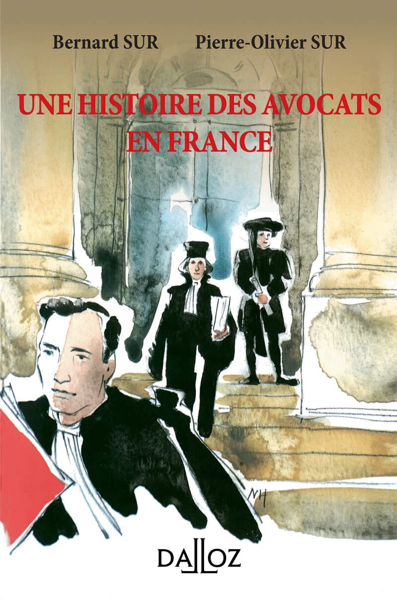 Une histoire des avocats en France. 2e éd. Law